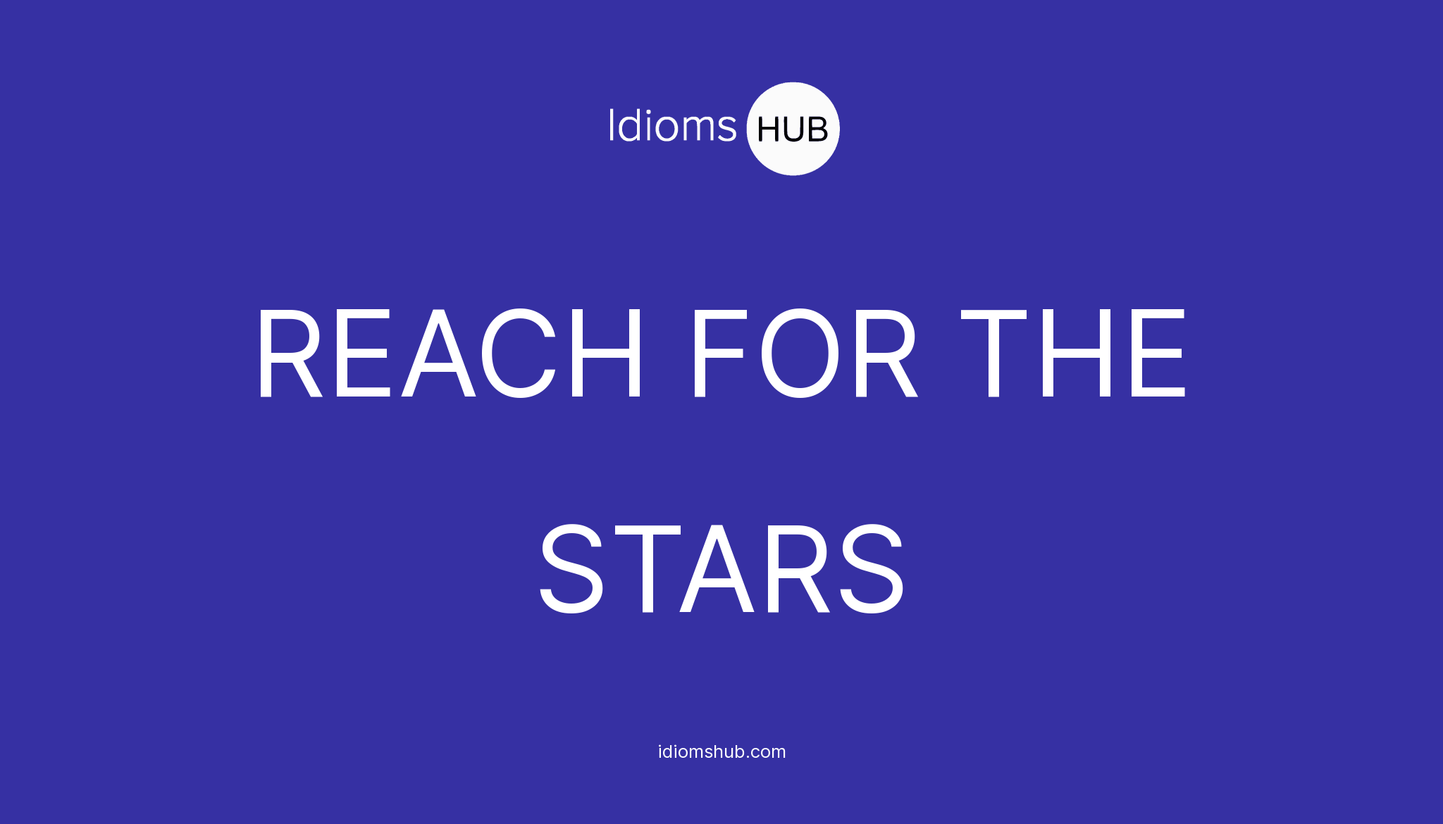 reach-for-the-stars-idiom-meaning-examples